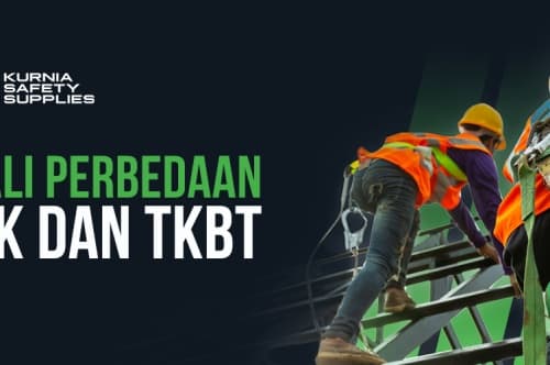 Bekerja Di Ketinggian, Kenali Perbedaan TKPK dan TKBT