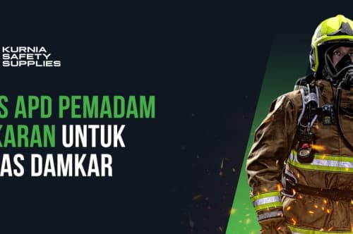 6 Jenis APD Pemadam Kebakaran Untuk Petugas Damkar  