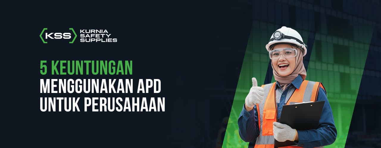 5 Keuntungan Menggunakan APD untuk Perusahaan