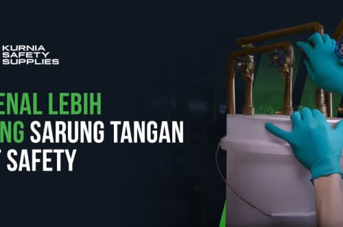 Mengenal Lebih tentang Sarung Tangan Karet Safety
