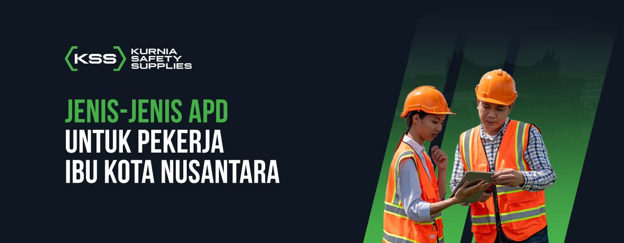 Jenis-jenis APD untuk Pekerja Ibu Kota Nusantara(IKN)