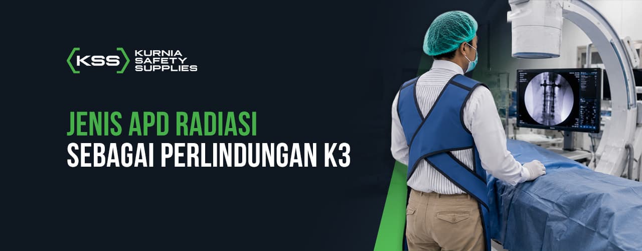 Jenis APD Radiasi Sebagai Perlindungan K3