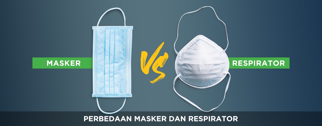 4 Perbedaan Respirator dan Masker 