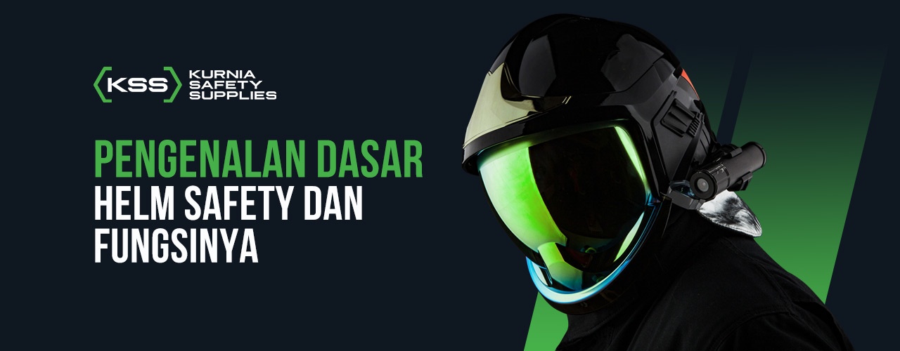 Pengenalan Dasar Helm Safety dan Fungsinya