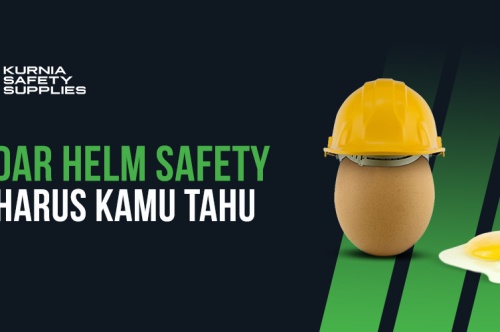 Standar Helm Safety yang Harus Kamu Tahu