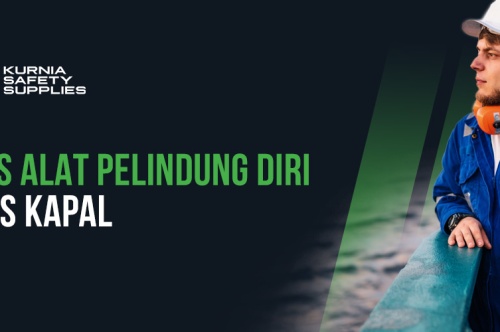 5 Jenis Alat Pelindung Diri Di Atas Kapal